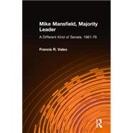 Mike Mansfield, Majority Leader: A Different Kind of Senate, 1961-76