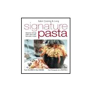 Signature Pasta : America's 26 Top Chefs Share Their Best Pasta Recipes