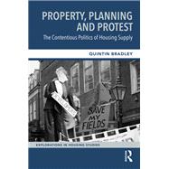 Property, Planning and Protest: The Contentious Politics of Housing Supply