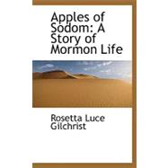 Apples of Sodom : A Story of Mormon Life
