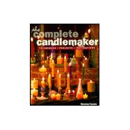 The Complete Candlemaker Techniques, Projects & Inspiration