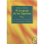 El lenguaje de las lagrimas / the Language of Tears