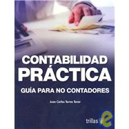 Contabilidad practica / Practical Accounting: Guia Para No Contadores/ A Guide for Non Accountants