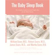 The Baby Sleep Book : The Complete Guide to a Good Night's Rest for the Whole Family