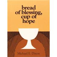 Bread of Blessing, Cup of Hope