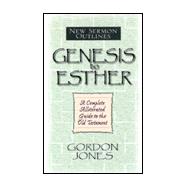 New Sermon Outlines to the Old Testament: Genesis Through Esther
