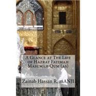 A Glance at the Life of Hazrat Fatimah Masumah Qum As
