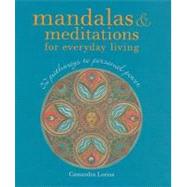 Mandalas and Meditations for Everyday Living : 52 Pathways to Personal Power