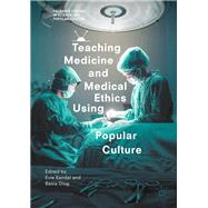 Teaching Medicine and Medical Ethics Using Popular Culture
