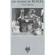Los mundos de Bunuel/ The Worlds of Bunuel