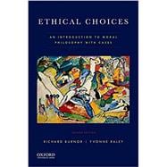 Ethical Choices An Introduction to Moral Philosophy with Cases,9780190464509