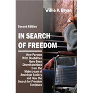 In Search of Freedom: How Persons with Disabilities Have Been Disenfranchised from the Mainstream of American Society and How the Search for Freedom Continues