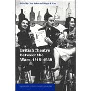 British Theatre between the Wars, 1918â€“1939