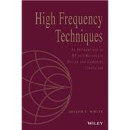 High Frequency Techniques An Introduction to RF and Microwave Design and Computer Simulation