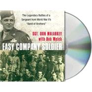 Easy Company Soldier The Legendary Battles of a Sergeant from World War II's 