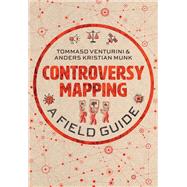 Controversy Mapping A Field Guide