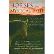 Horses and the Mystical Path The Celtic Way of Expanding the Human Soul