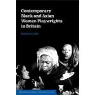 Contemporary Black and Asian Women Playwrights in Britain