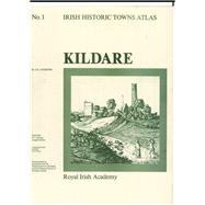 Irish Historic Towns Atlas No. 1 Kildare