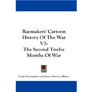 Raemakers' Cartoon History of the War V2 : The Second Twelve Months of War