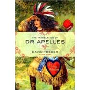 The Translation of Dr Apelles A Love Story