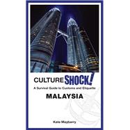 CultureShock! Malaysia A Survival Guide to Customs and Etiquette