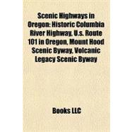 Scenic Highways in Oregon : Historic Columbia River Highway, U. S. Route 101 in Oregon, Mount Hood Scenic Byway, Volcanic Legacy Scenic Byway