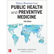 Maxcy-Rosenau-Last Public Health and Preventive Medicine: Sixteenth Edition