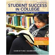 Student Success in College: Doing What Works!, 2nd Edition