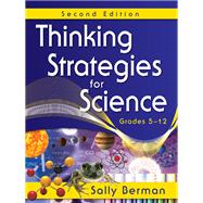 Thinking Strategies for Science, Grades 5-12