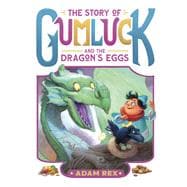 The Story of Gumluck and the Dragon’s Eggs Book Two