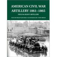 American Civil War Artillery 1861–65 Field and Heavy Artillery