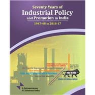 Seventy Years of Industrial Policy and Promotion in India 1947-48 to 2016-17