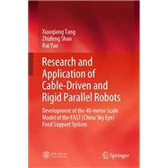 Research and Application of Cable-Driven and Rigid Parallel Robots
