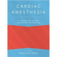 Cardiac Anesthesia: A Problem-Based Learning Approach