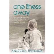 One Illness Away Why People Become Poor and How They Escape Poverty