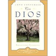 Como Conversar Con Dios/How You Can Talk With God