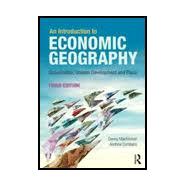 An Introduction to Economic Geography: Globalization, Uneven Development and Place