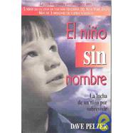 El Nino Sin Nombre/a Child Called It: La Lucha De Un Nino Por Sobrevivir