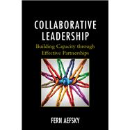 Collaborative Leadership Building Capacity through Effective Partnerships