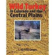 Wild Turkey in Colorado and the Central Plains