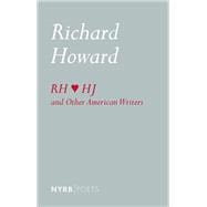 Richard Howard Loves Henry James and Other American Writers