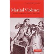 Marital Violence: An English Family History, 1660â€“1857