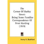 Corner of Harley Street : Being Some Familiar Correspondence of Peter Harding (1919)