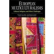 European Multiculturalisms Cultural, Religious and Ethnic Challenges