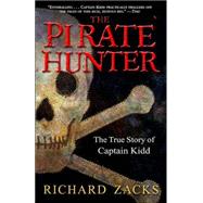 The Pirate Hunter The True Story of Captain Kidd