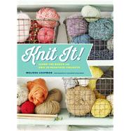Knit It! Learn the Basics and Knit 22 Beautiful Projects