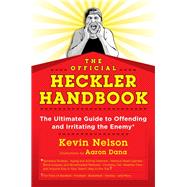 The Official Heckler Handbook The Ultimate Guide to Offending and Irritating the Enemy