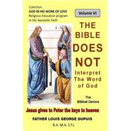 The Bible Does Not Interpret the Word of God