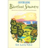 Country Living Barefoot Summers Reflections on Home, Family, and Simple Pleasures